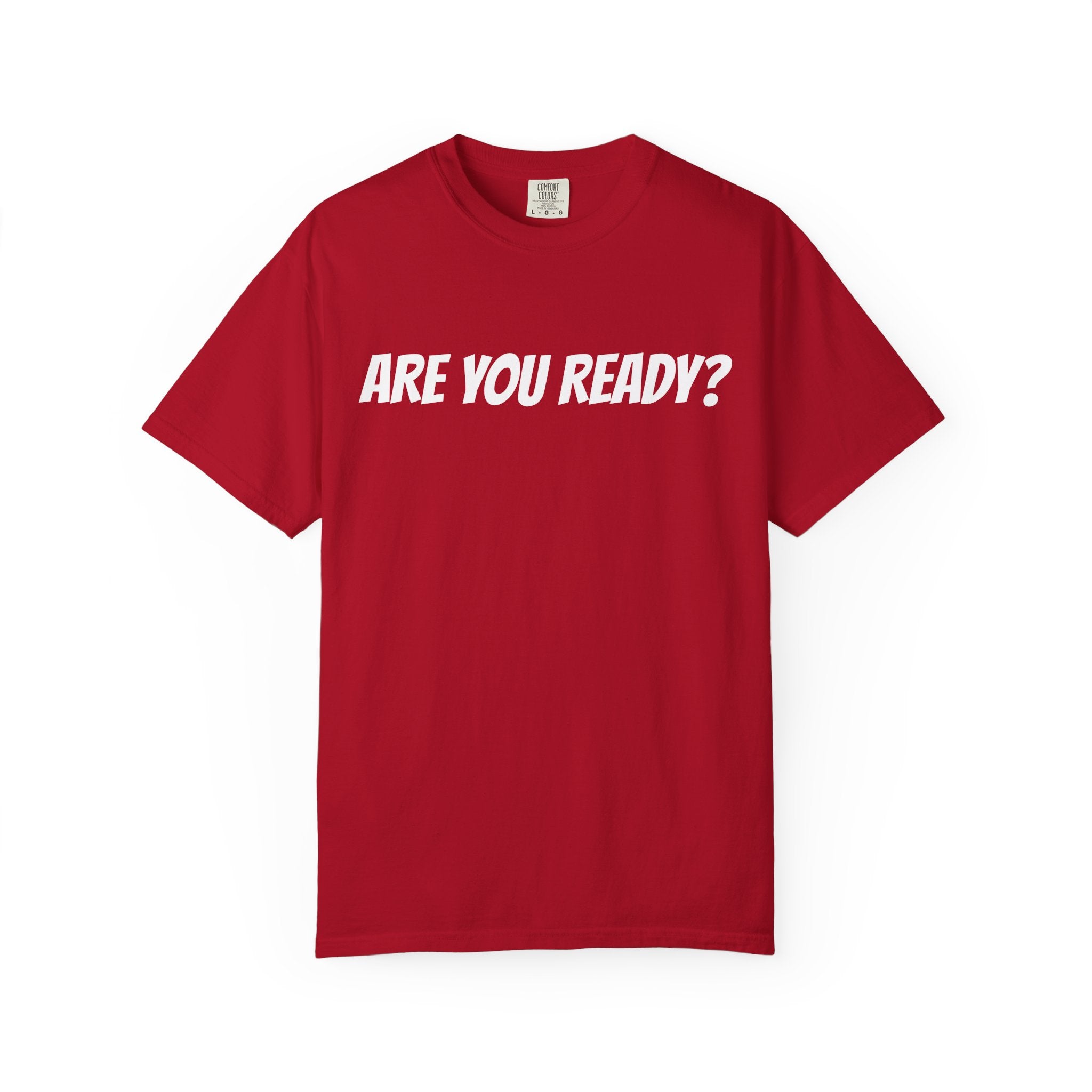ARE YOU READY T | UNISEX